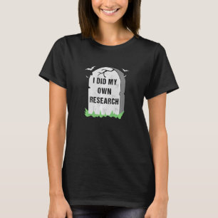 T-shirt I Did My Own Research Gravestone Halloween Costume