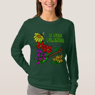 T-shirt I Dig Plante Gardener Slogan