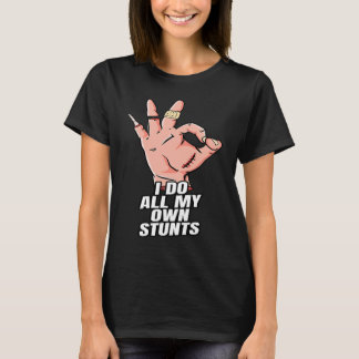 T-shirt I Do All My Own Stunts  Get Well Soon Injury Leg