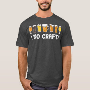 T-shirt I Do Crafts classique