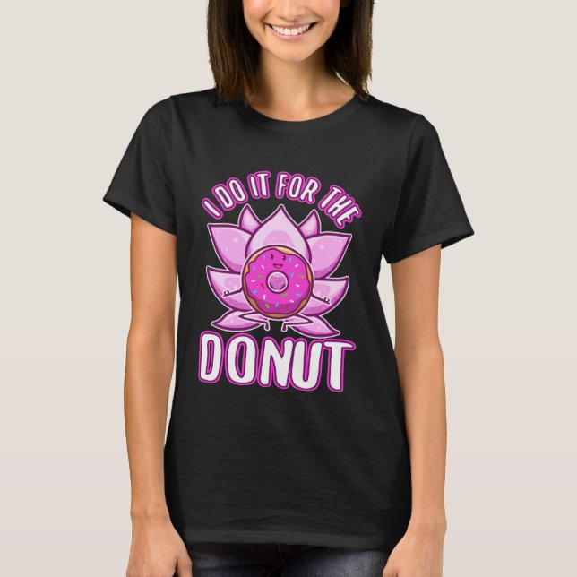 T-shirt I do it for the Donuts (Devant)