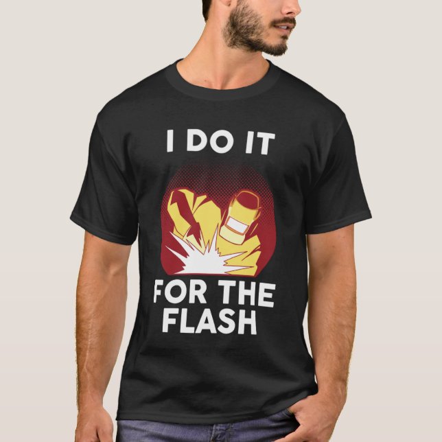 T-shirt I do it for the flash weld (Devant)