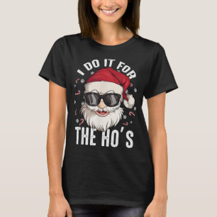 T-shirt I Do It For The Hos Christmas Dirty Santa Inapprop