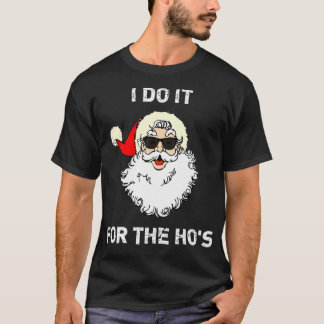 T-shirt I Do It For The Hos Christmas Funny 