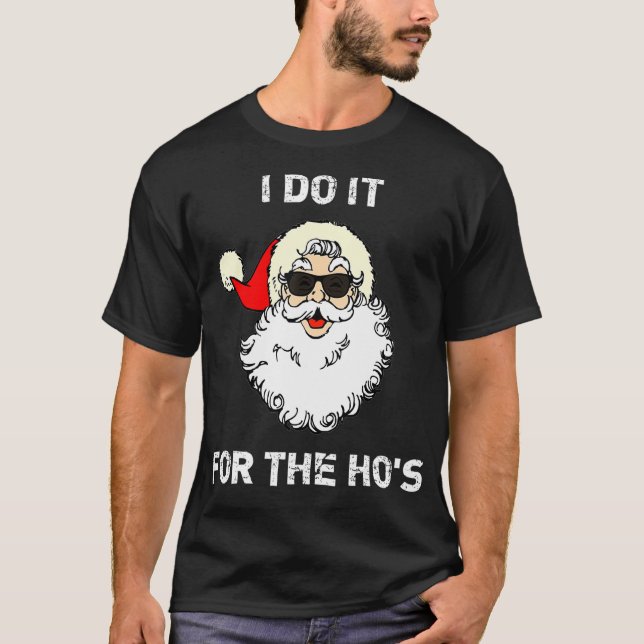 T-shirt I Do It For The Hos Christmas Funny  (Devant)