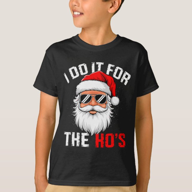 T-shirt I Do It For The Hos Funny Inappropriate Christmas  (Devant)