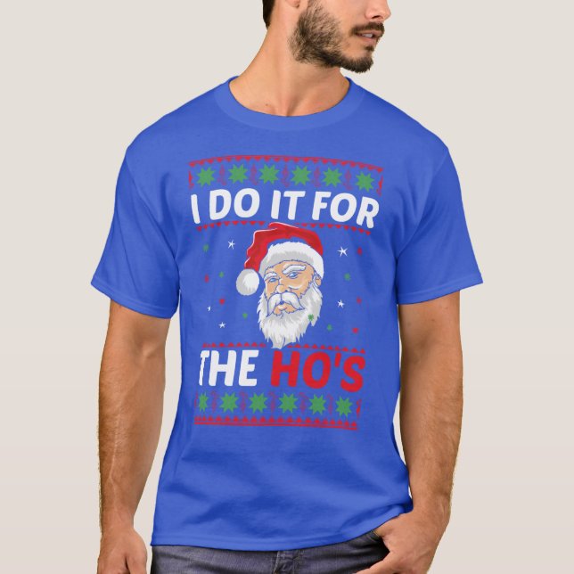 T-shirt I DO IT FORHE HOS Funny Inappropriate Christmas Sa (Devant)