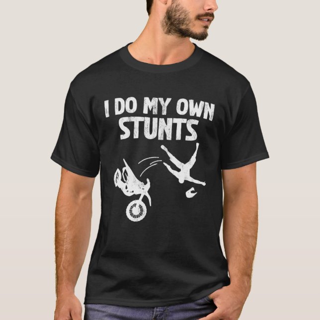 T-shirt I Do My Own Stunts Cool Motorcycle (Devant)