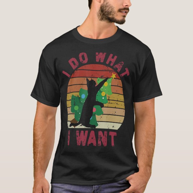 T-shirt I Do What I Want Black Cat Christmas Tree Cat (Devant)