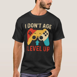 T-shirt I Don´t Age I level Up Gaming