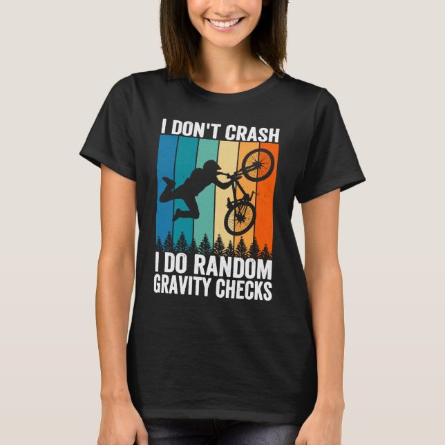 T-shirt I Don't Crash Do Random Gravity Checks  Mountain B (Devant)