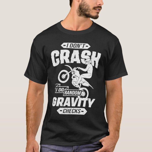 T-shirt I Don't Crash I Do Random Gravity Checks Motocross (Devant)