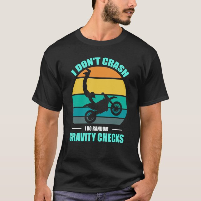 T-shirt I Don't Crash I Do Random Gravity Checks Motocross (Devant)