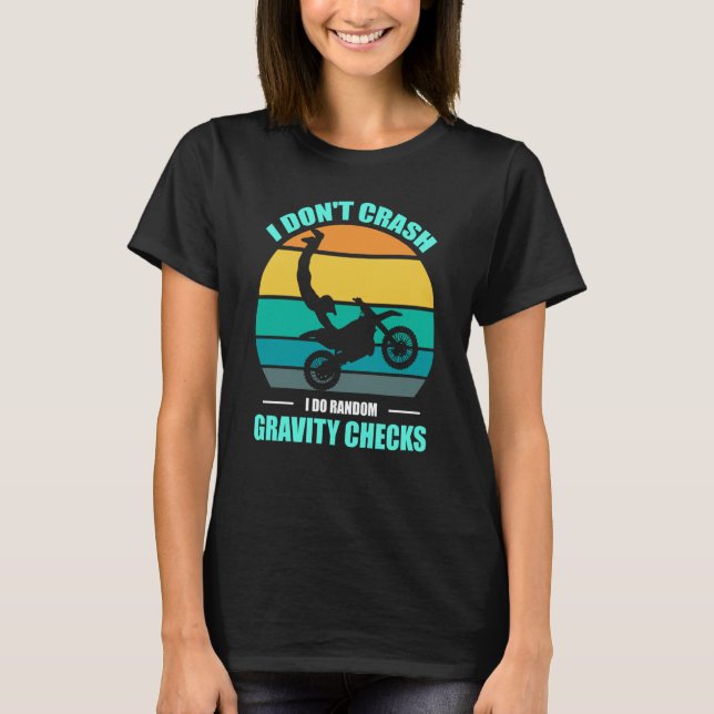T-shirt I Don't Crash I Do Random Gravity Checks Motocross (Devant)