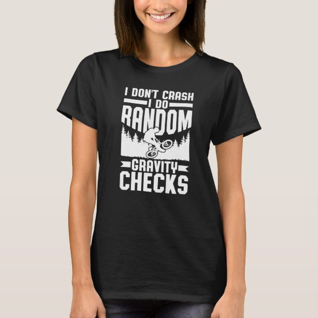 T-shirt I Don't Crash I Do Random Gravity Checks Mountain  (Devant)