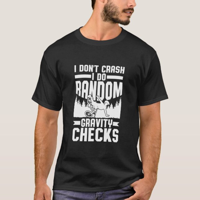 T-shirt I Don't Crash I Do Random Gravity Checks Mountain  (Devant)