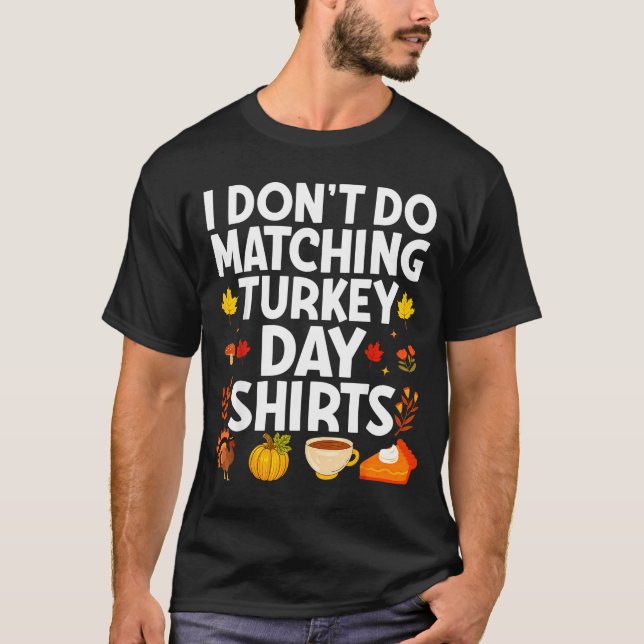 T-shirt I Don't Do Matching Turkey Day Couple Thanksgiving (Devant)