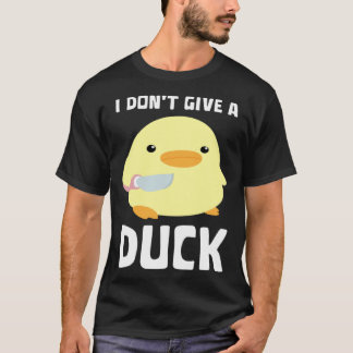 T-shirt I Don't Give A Duck Duck With Knife Meme