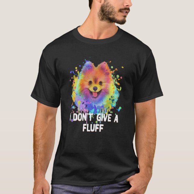 T-shirt I Dont Give a Fluff Pomeranian Animal Pun Pom Pom  (Devant)