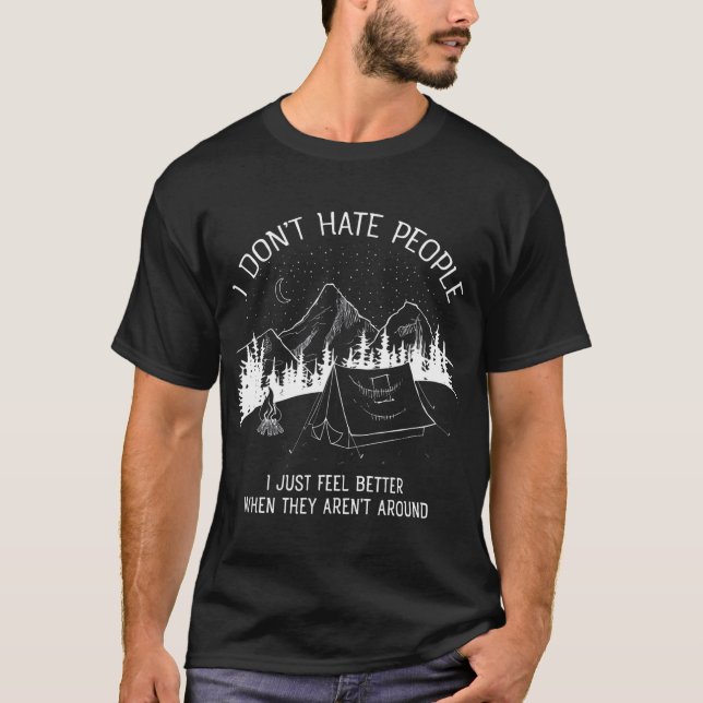 T-shirt I Dont Hate People  I love Camping design (Devant)