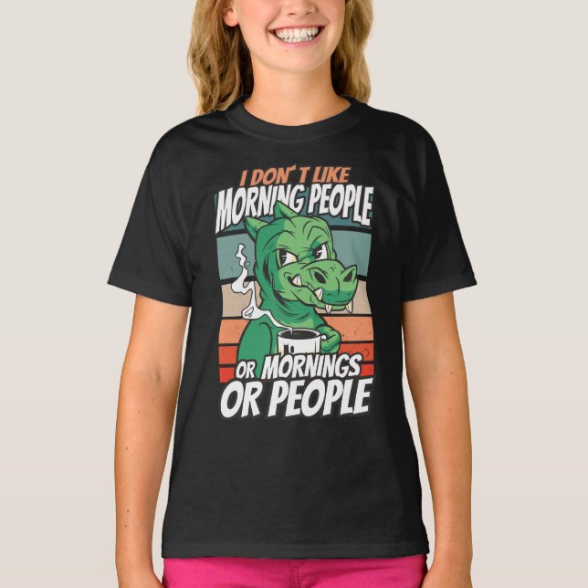 T-shirt I don't like morning people or mornings or people (Devant)