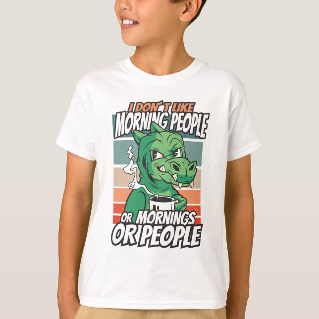 T-shirt I don't like morning people or mornings or people (Devant)