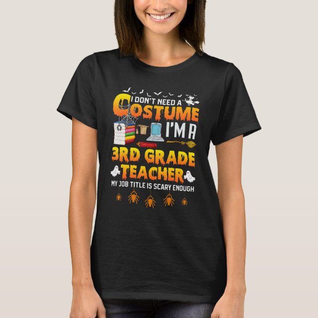 T-shirt I Don't Need A Costume I'm A 3rd Grade Teacher Hal (Devant)