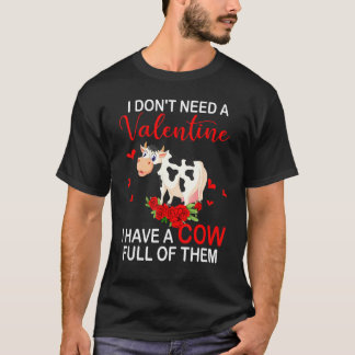 T-shirt I Dont Need A Valentine I Have A Cow Farmer