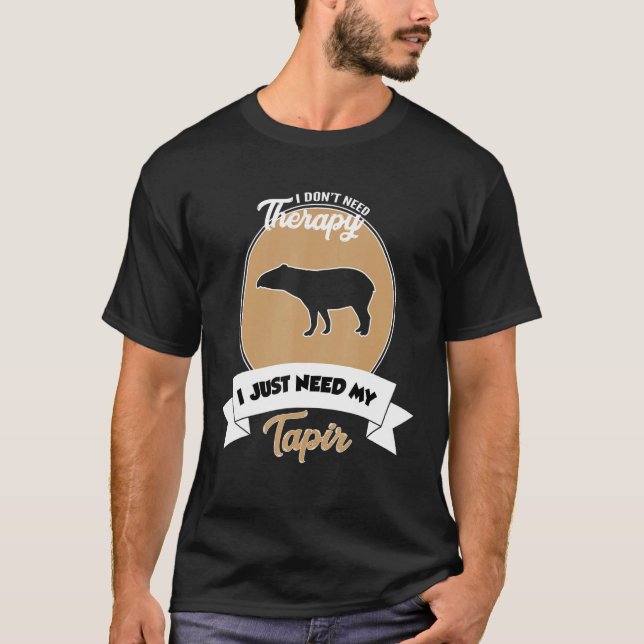 T-shirt I Don't Need Therapy I Just Need My Tapir (Devant)