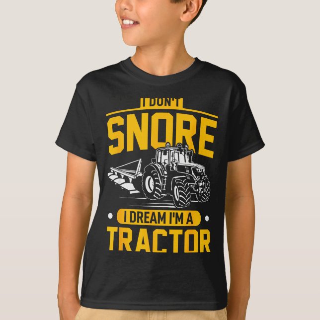 T-shirt I Don't Snore I Dream I'm A Tractor - Funny Farmer (Devant)