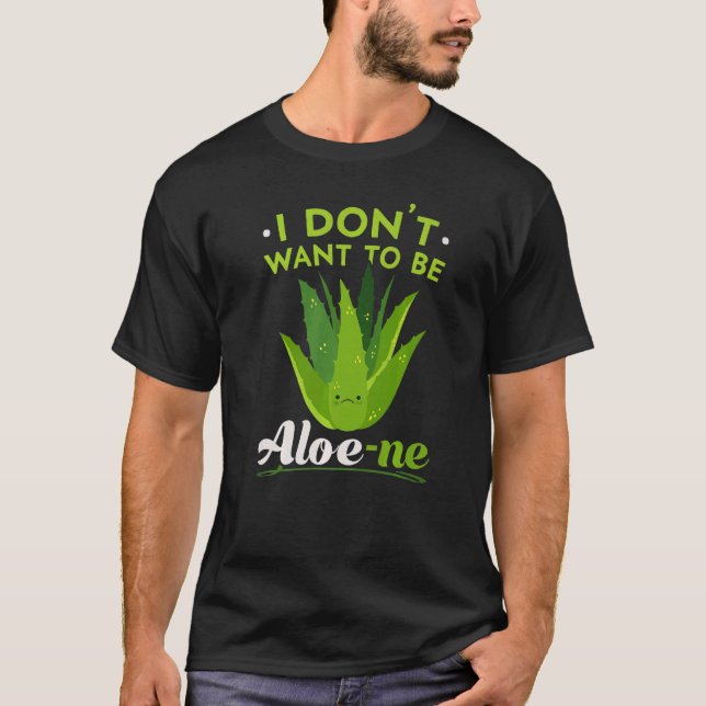 T-shirt I Don't Want To Be Aloe ne Extroverted Personality (Devant)