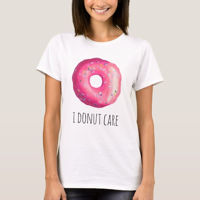 T-shirt I Donut Care Funky Pun Rose Donut (Devant)