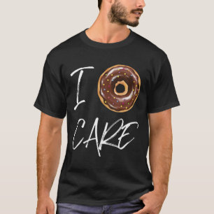 T-shirt I Donut Care Funny Doughnut Joke