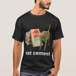 T-shirt I Eat Cement Cursed Cat Funny Oddly Specific Meme