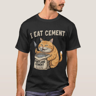 T-shirt I Eat Cement Funny Cat Construction Funny Cat Meme