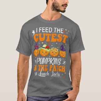 T-shirt I Feed Cutest Pumpkins In The Patch Lunch Lady Sca