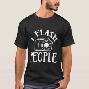 T-shirt I Flash Personnes Photographie Caméra Drôle