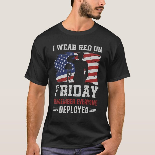 T-shirt I Friday We Wear Red Remember Everyone Deployed (Devant)
