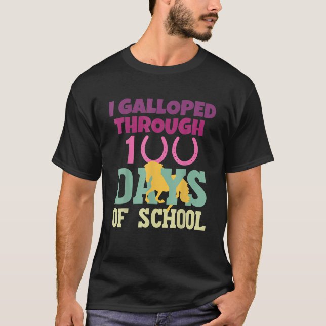 T-shirt I Galloped Through 100 Days Of School Happy 100 Da (Devant)