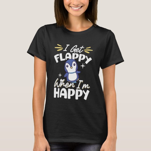 T-shirt I Get Flappy When I'm Happy (Devant)