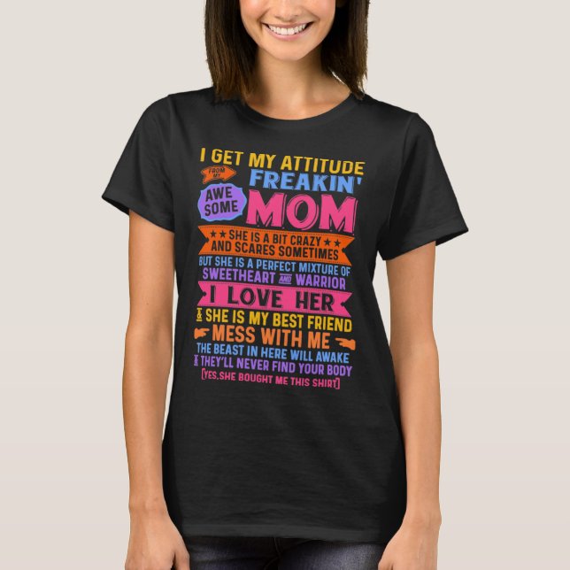 T-shirt I Get My Attitude From My Mom  Mother's Day Hilari (Devant)