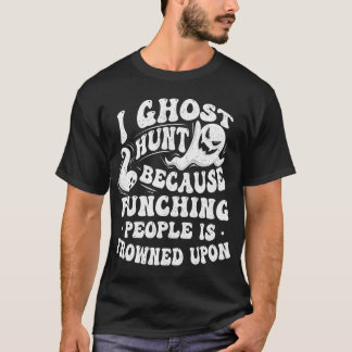 T-shirt I Ghost Hunt - Ghost Hunt Chercheur Paranormal
