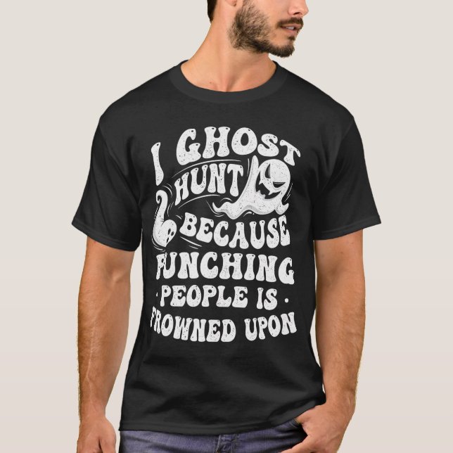 T-shirt I Ghost Hunt - Ghost Hunt Chercheur Paranormal (Devant)
