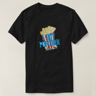 T-shirt "I got Popcorn"