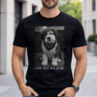 T-shirt I Got That Dog In Me Funny Sheepadoodle Photo