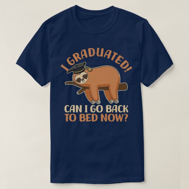 T-shirt I Gradua Retournez au lit maintenant drôle paresse (Design devant)