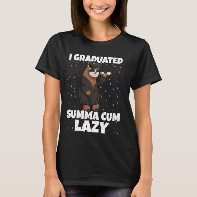 T-shirt I Gradué Summa Cum Lazy Funny Grad Sloth Gradua (Devant)