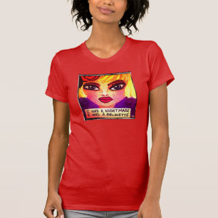 T-SHIRT-I HAD A NIGHTMARE I WAS A BRUNETTE. T-Shirt