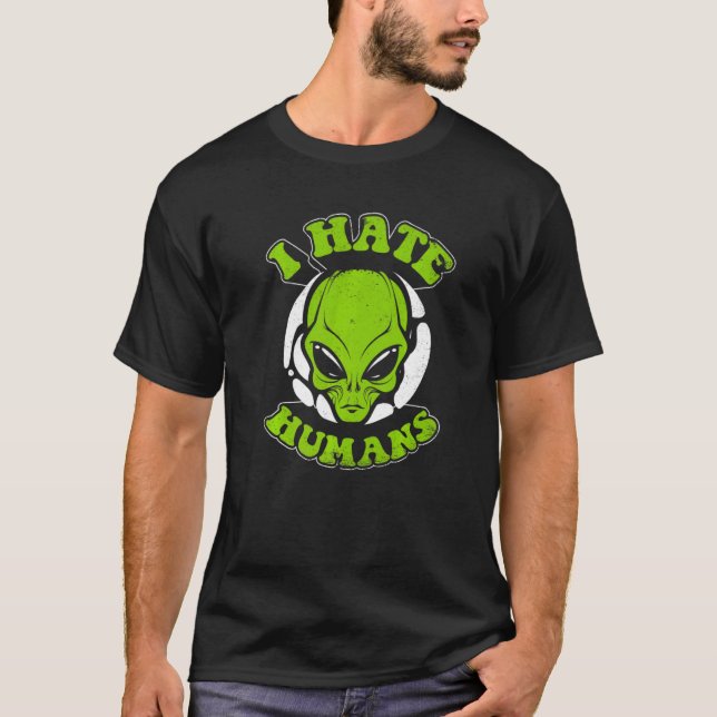 T-shirt I Hate Humans Conspiracy Alien Alien   (Devant)