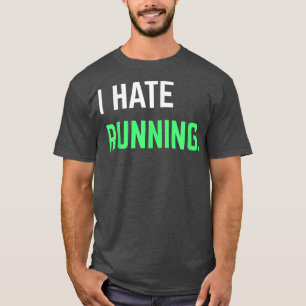 T-shirt I Hate Running  Funny Running s Eercise Workout 